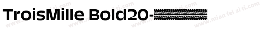 TroisMille Bold20字体转换